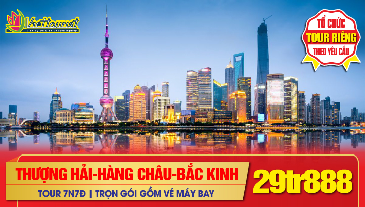 Tour Du lịch Tết Nguyên Đán Bắc Kinh - Thượng Hải - Hàng Châu - Tô Châu - Vô Tích - Ô Trấn - trải nghiệm tất tần tật | Tour Trung Quốc 7N7Đ