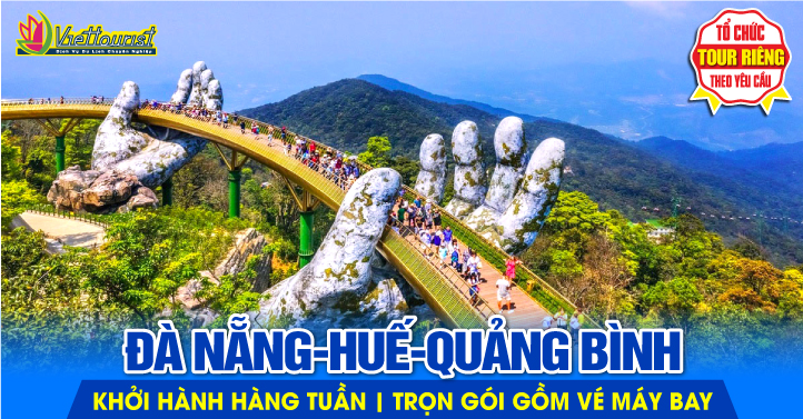 Đà nẵng - Bà Nà - Hội An - Huế - Quảng Bình