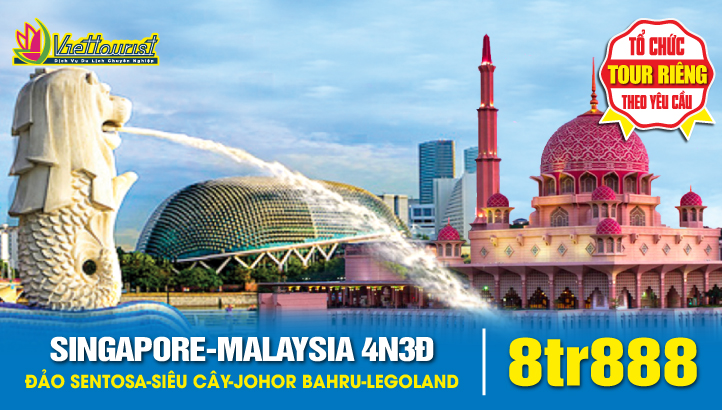 Du lịch Singapore - Malaysia Gía Rẻ 4 ngày 3 đêm trọn gói gồm vé máy bay