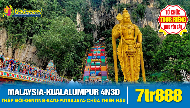 Du lịch Malaysia 4N3Đ - Thủ đô Kuala Lumpur - Tháp Đôi - Genting - Chùa Thiên Hậu - Động Batu - Thành phố Putrajaya - Trải nghiệm cuộc sống thủ đô Kualalumpur