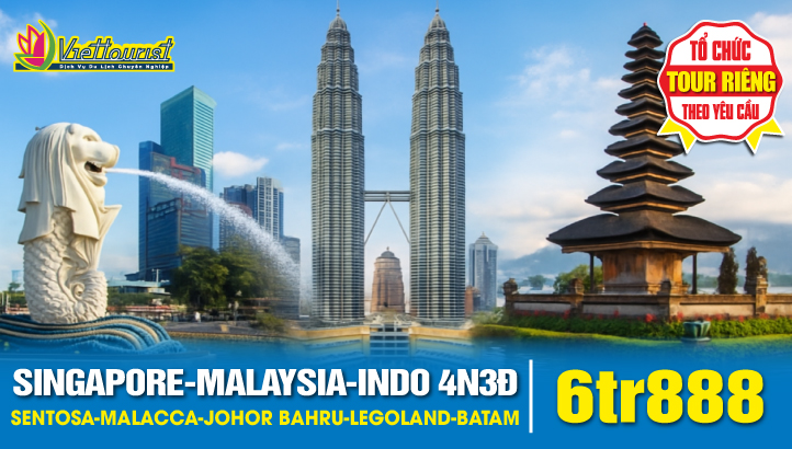 Du lịch 03 quốc gia SINGAPORE - MALAYSIA - INDONESIA 4Ngày 3Đêm