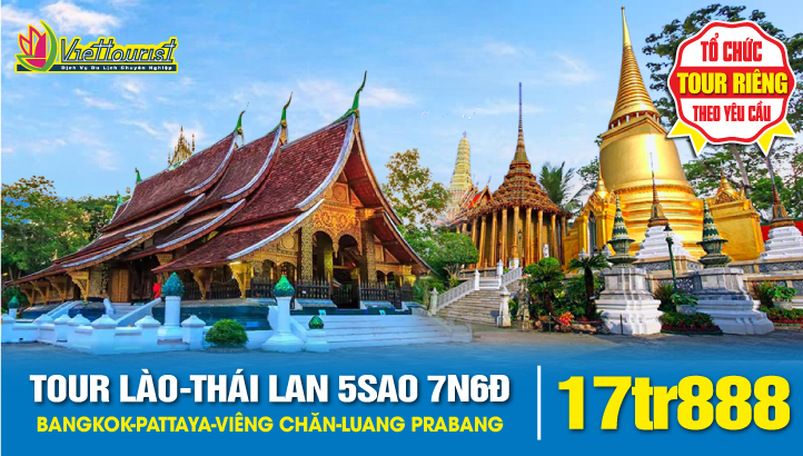 Du Lịch Lào - Thái Lan 5Sao bay thẳng toàn chặn 7N6Đ | Bangkok - Pattaya - Viêng Chăn - Luangprabang - Văng Viên