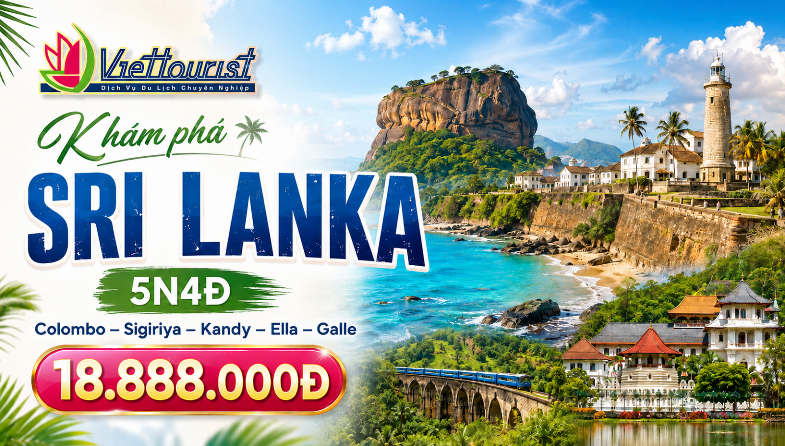 Tour Du Lịch Sri Lanka Cảnh Đẹp 5 Ngày 4 Đêm Siêu Tiết Kiệm: Colombo – Sigiriya – Kandy – Nine Arch Bridge Ella – Galle – Câu Cá Cà Kheo