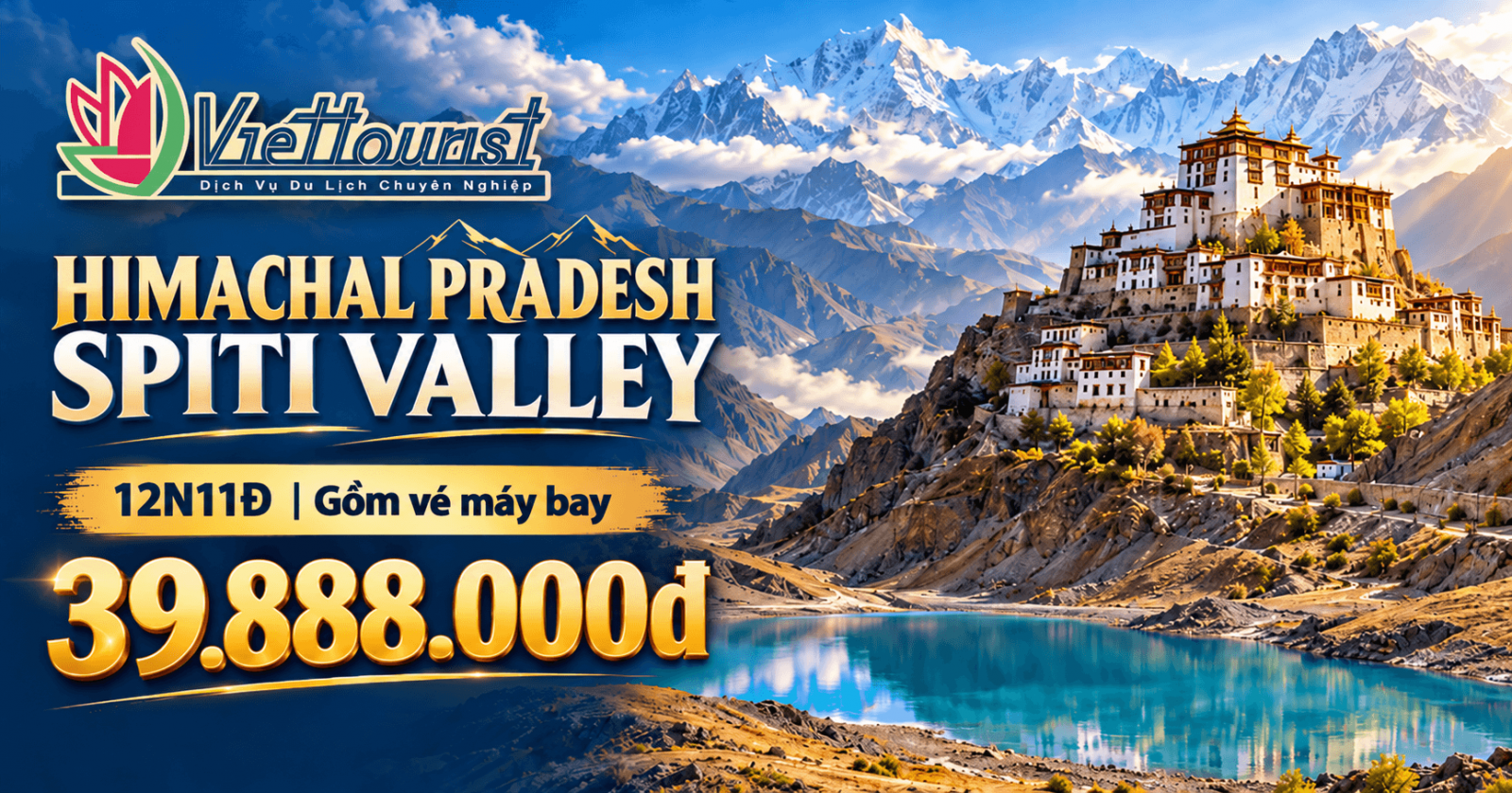 Tour Du Lịch Himachal Pradesh–Spiti Vallay | Đại cảnh Himalaya, hồ Chandratal và tu viện cổ