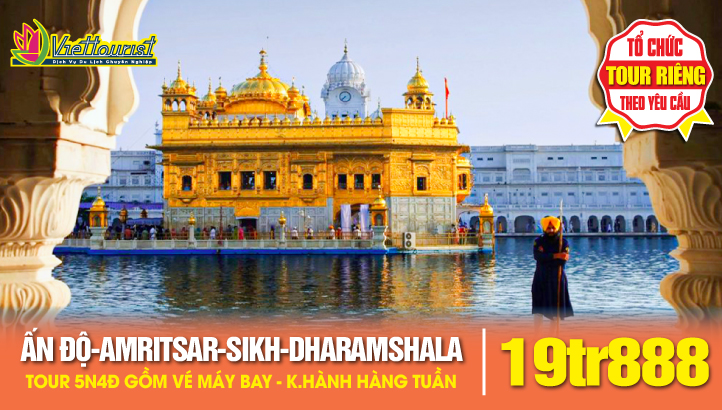 Tour Du Lịch Ấn Độ -  AMRITSAR - Đền vàng & Thánh địa đạo SIKH - Khám phá Dharamshala nơi ở Đức Đạt Lai Lạt Ma Tây Tạng 5N4Đ