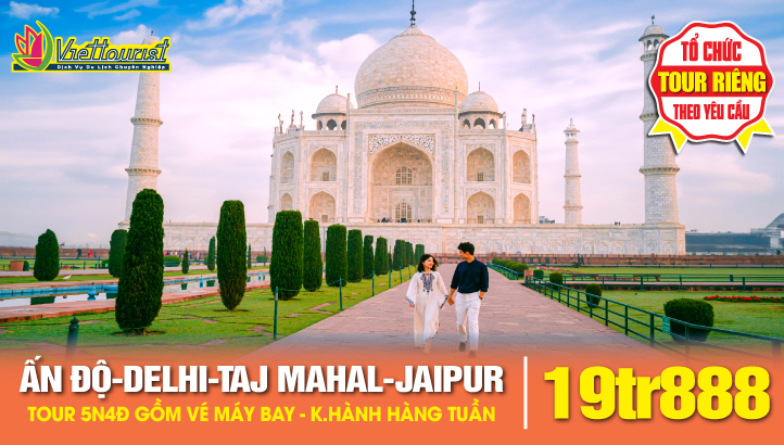 Tour du lịch ẤN ĐỘ 5N4Đ - NEW DELHI - ĐỀN TAJ MAHAL KỲ QUAN THẾ GIỚI - THÀNH PHỐ HỒNG JAIPUR