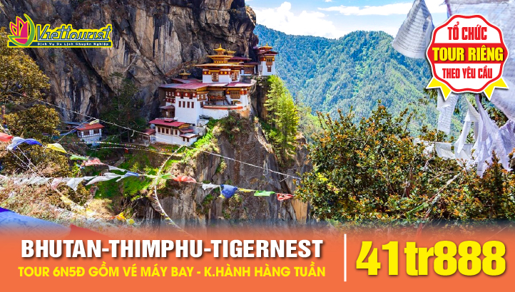 Tour du lịch BHUTAN - THỦ ĐÔ THIMPHU - CỐ ĐÔ PUNAKHA - KỲ QUAN TIGERNEST - THÀNH PHỐ PARO - PHUNTSHOLING - JAYGAON - SILIGURI 6ngày