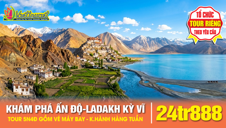 Du lịch LADAKH Khám phá thiên nhiên kỳ vĩ tại Ấn Độ 5ngày 4đêm