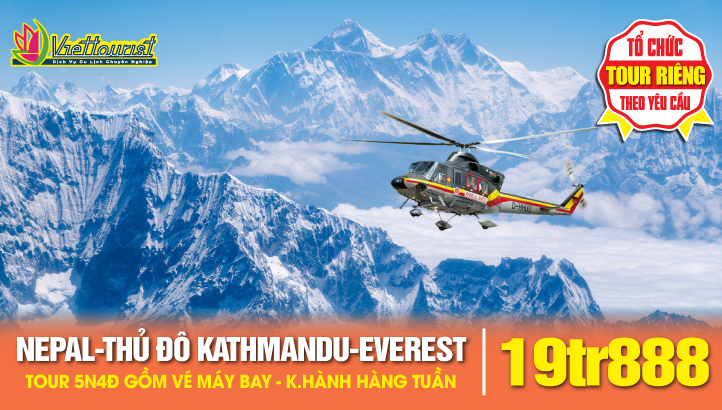 Du lịch Nepal - Thủ đô Kathmandu - Vip tour trực thăng ngắm núi Himalayas & đỉnh Everest 5Ngày 4Đêm bay thẳng toàn chặng