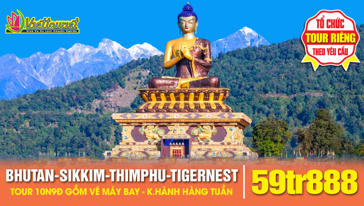 Tour du lịch BHUTAN - SIKKIM 10N9Đ | Siliguri - Darjeeling - Pelling - Ravangla - Gangtok - liên tuyến Bhutan - THỦ ĐÔ THIMPHU - PUNAKAN - TIGERNEST - PARO