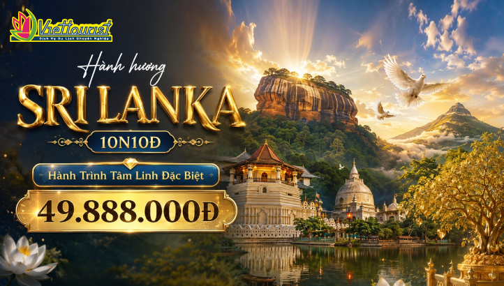Sri Lanka Đại Hành Hương – Hành Trình Phật Tích Xuyên Đảo Độc Bản Viettourist
