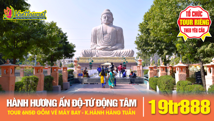 Tour hành hương đất Phật Ấn Độ - Tứ Động Tâm - Lumbini -  Bodh Gaya - Varanasi - Kushinagar 6N5Đ