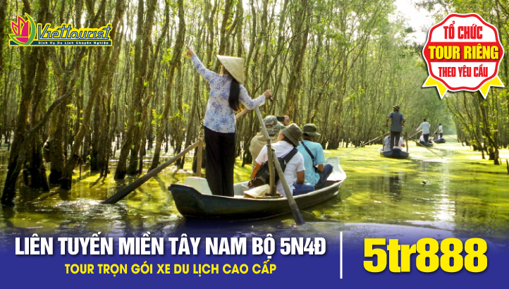 TIỀN GIANG - BẾN TRE - CẦN THƠ - BẠC LIÊU - SÓC TRĂNG - CÀ MAU - HÀ TIÊN - AN GIANG - ĐỒNG THÁP - VĨNH LONG 5N4Đ