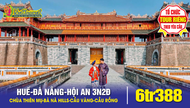 ĐÀ NẴNG - HỘI AN - BÀ NÀ HILLS - CỐ ĐÔ HUẾ - TẶNG VÉ TÀU DI SẢN 3N2Đ
