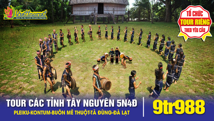 KONTUM - NGÃ BA ĐÔNG DƯƠNG - PLEIKU - BUÔN MÊ THUỘC - TÀ ĐÙNG - ĐÀ LẠT 5N4Đ