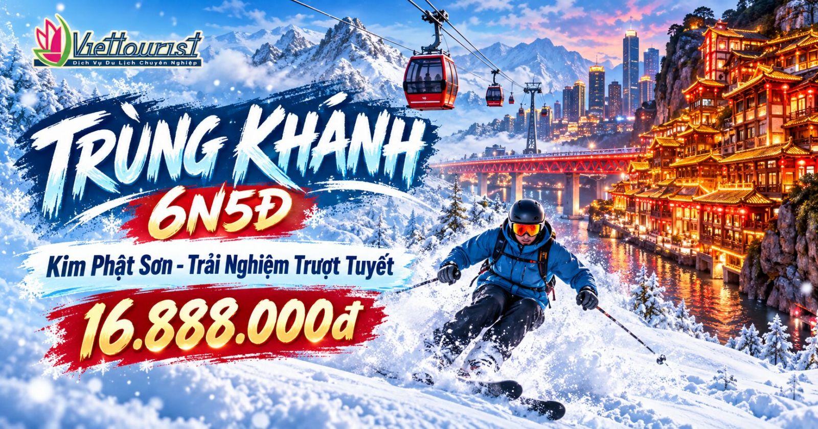 Tour du lịch Trùng Khánh – Kim Phật Sơn – Trải Nghiệm Trượt Tuyết 6N5Đ