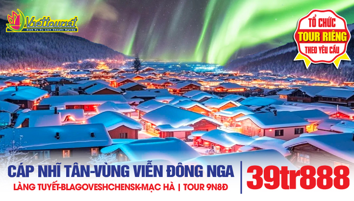 Tour du lịch Cáp Nhĩ Tân - Làng Tuyết Cổ Tích -  Ngũ Đại Liên Trì - Mạc Hà -Thôn Bắc Cực - Săn Cực Quang - Cưỡi Tuần Lộc - Hồ Kính Bạc - Câu Cá Sông Băng - Lễ Hội Băng Đăng - Núi Trường Bạch - Làng Diên Cát -Biên Giới Bắc Triều Tiên - Cát Lâm