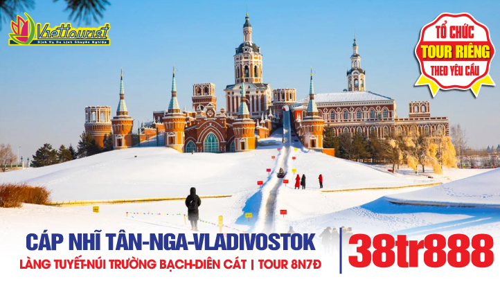 Tour du lịch Cáp Nhĩ Tân - Vùng Viễn Đông Nước NGA - Thủ phủ Vladivostok - Làng Tuyết Cổ Tích - Núi Trường Bạch - Hồ Thiên Đường - Làng Diên Cát - biên giới Bắc Triều Tiên | Tour 8Ngày - 7Đêm