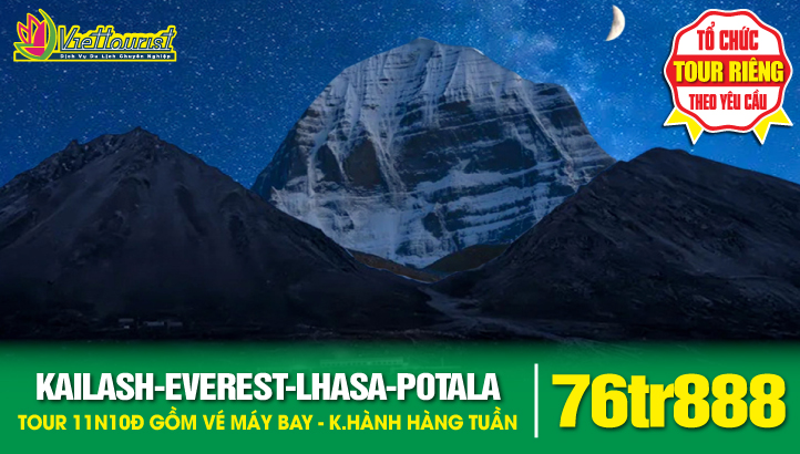 Du lịch Tây Tạng - Núi Kailash linh thiêng nhất thế giới & Đỉnh Everest - Hành trình Lhasa - Potala - Yamrok - Shigatse - Tingri  - Everest - Saga - Darchen - Kailash - Manasarova Lake 11 ngày