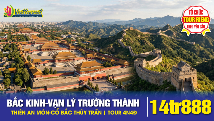 Tour du lịch Bắc Kinh 4N4Đ| Tử Cấm Thành - Chinh Phục Vạn Lý Trường Thành - Cổ Bắc Thủy Trấn