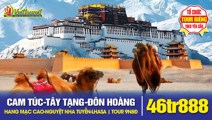 Tour du lịch TÂY TẠNG - CAM TÚC 9N8Đ | Đôn Hoàng- Hang Mạc Cao - Gia Dục Quan - Minh Sa Sơn - Nguyệt Nha Tuyền - Địa Mạo Đan Hà - Lhasa - Yamdrok - Trải nghiệm đường sắt Thanh Tạng