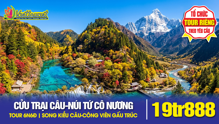 Tour Du Lịch Thành Đô - Cửu Trại Câu - Núi Tứ Cô Nương -  Song Kiều Câu - Công viên Gấu Trúc  | Tour Trung Quốc 6N6Đ