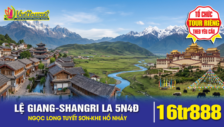 Tour du lịch Trung Quốc | LỆ GIANG - SHANGRILA 5N4Đ charter bay thẳng