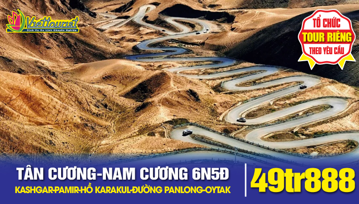 Tour du lịch Nam Tân Cương 6N5Đ thủ phủ Kashgar - Cao nguyên PAMIR - Hồ Karakul - đường PANLONG 600 khúc cua - sông băng OYTAK