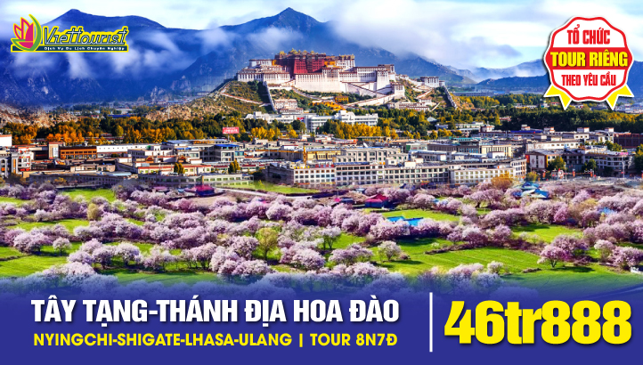 Tour du lịch Tây Tạng 8N7Đ | Nyingchi –  Shigatse – Lhasa - Biển rừng LULANG