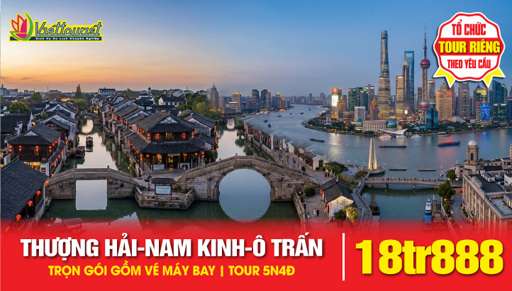 Tour du lịch Thượng Hải - Nam Kinh - Ô Trấn | Tour NO SHOPPING 5N4Đ
