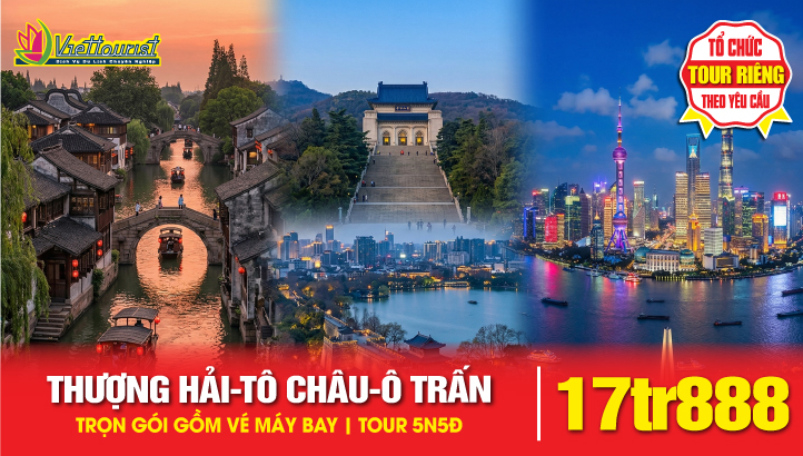 Tour du lịch Thượng Hải - Tô Châu - Vô Tích - Nam Kinh - Ô Trấn Ngàn Năm | Tour NO SHOPPING 5N5Đ