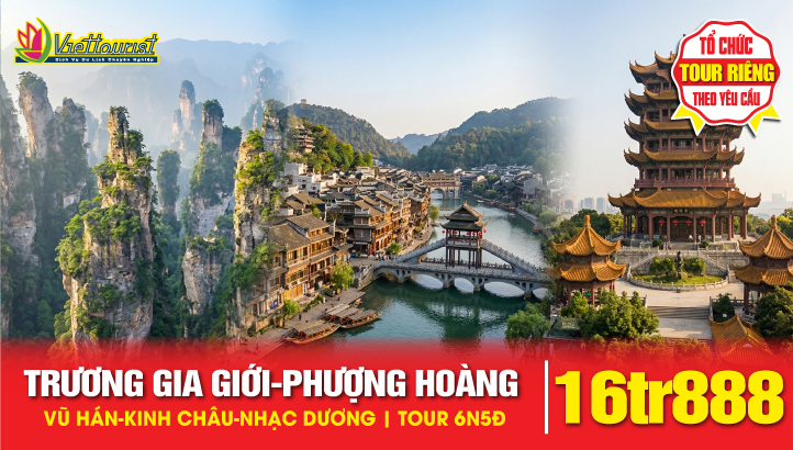 Tour du lịch Trung Quốc | Trương gia giới | Phượng Hoàng Cổ trấn | Vũ Hán | Kinh Châu | 6N5Đ