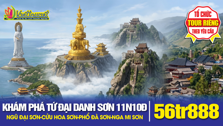 Tour du lịch Trung Quốc | Tứ Đại Danh Sơn - Ngũ Đài Sơn - Cửu Hoa Sơn - Phổ Đà Sơn - Nga Mi Sơn 11N10Đ