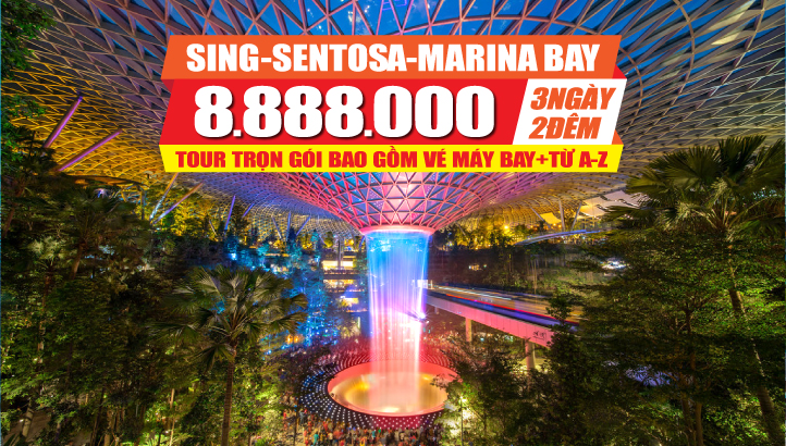 Tour  Singapore - Đảo Sentosa 3 Ngày 2 Đêm tham quan giải trí trọn vẹn + Tour trọn gói gồm vé máy bay