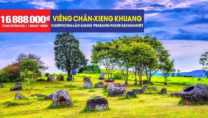 Tour Lào  - XiengKhuang - Thủ đô Viêng Chăn - Cố đô Luang Prabang - Savanaket - Pakse - Campuchia - Việt Nam 10N9Đ