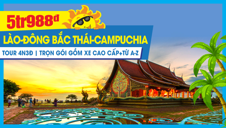 Tour du lịch Hè - Lào - Đông Bắc Thái - Campuchia - Việt Nam 4 ngày 3 đêm