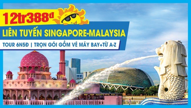 Du lịch Singapore - Malaysia Hè 6N5Đ