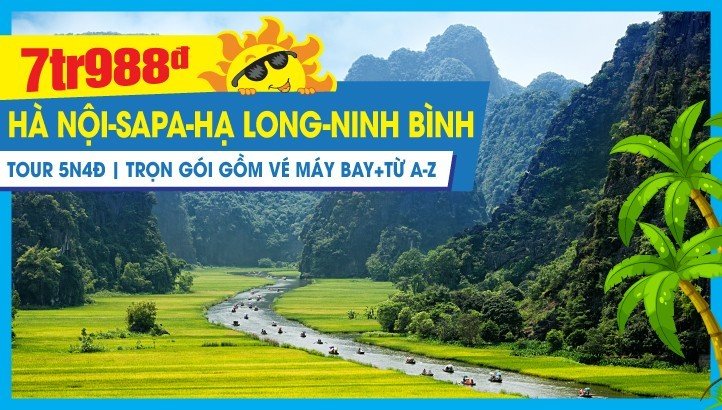 Tour du lịch Hè Hà Nội - Hạ Long - Ninh Bình - Sapa - Fansipan 5N4D