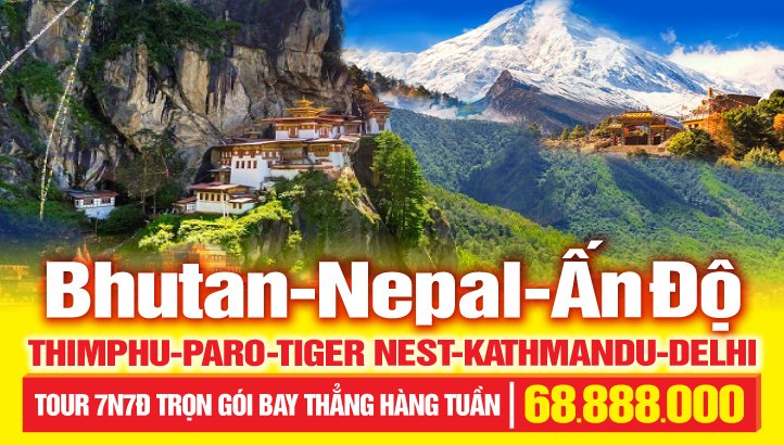 Du lịch Himalayas 03 quốc gia Ấn Độ - Nepal - Bhutan 7Ngày 7Đêm - Tour bay thẳng hàng tuần 