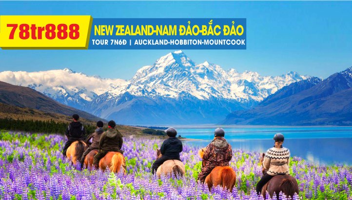 Tour du lịch New Zealand 7N6Đ Đảo Nam Đảo Bắc | Auckland - Hobbiton - Rototua - Taupo - THỦ ĐÔ WELLINGTON - Du thuyền cao cấp - Picton - Christchurch - Vip tour Mountcook