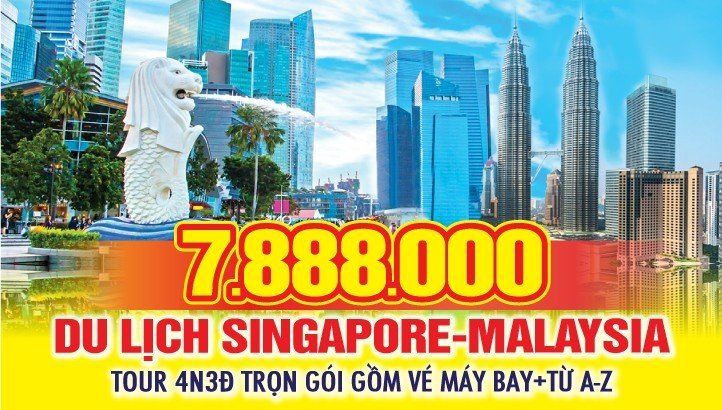 Du lịch Singapore - Malaysia 4ngày 3 đêm - Kuala Lumpur - Genting - Sunway Lagoon - Malacca - Joho Baru - Singapore