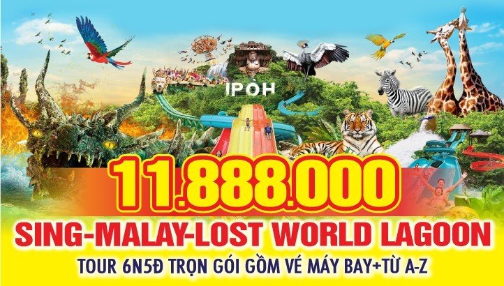 Du lịch Singapore - Malaysia 6N5Đ TOUR VIP | Nghỉ đêm trên Genting - giải trí tại Lost World Lagoon resort - Ipoh - Kuala Lumpur - Malacca - Joho Baru - Singapore - đảo Sentosa