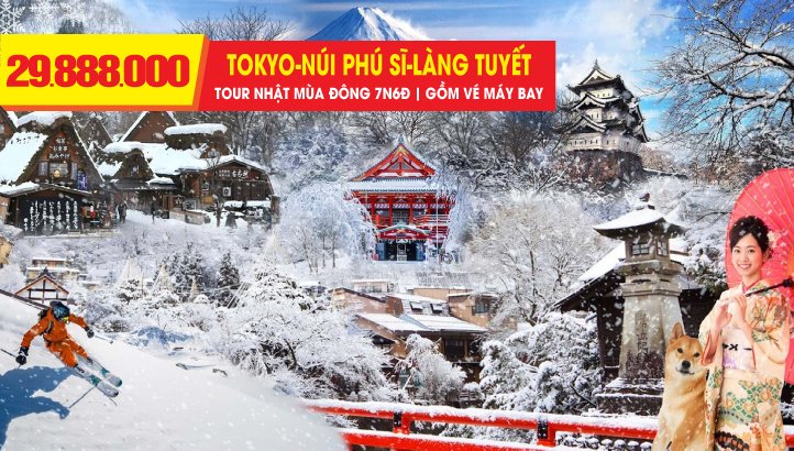 Tour du lịch Nhật Bản mùa đông 7N6Đ - Làng tuyết cổ tích SHIRAKAWAGO - TAKAYAMA - TOKYO - NÚI PHÚ SỸ - NAGOYA - KYOTO - OSAKA - NARA - KOBE