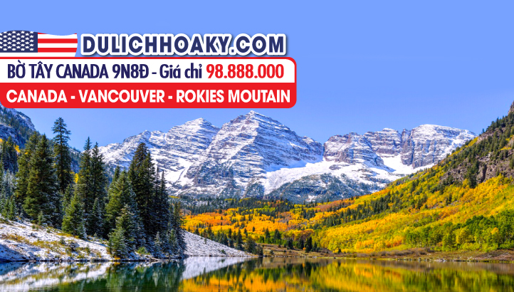 Tour du lịch Bờ Tây Canada - Vancouver | Hành Trình Núi Tuyết Rockies Mountain 9N8D