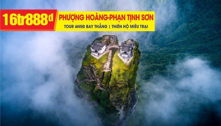 Tour du lịch Qúy Châu - Núi Phạm Tịnh Sơn - Siêu Cầu Ải Trại - Phù Dung Trấn - Phượng Hoàng cổ trấn - Trương Gia Giới BAY THẲNG 6N5Đ