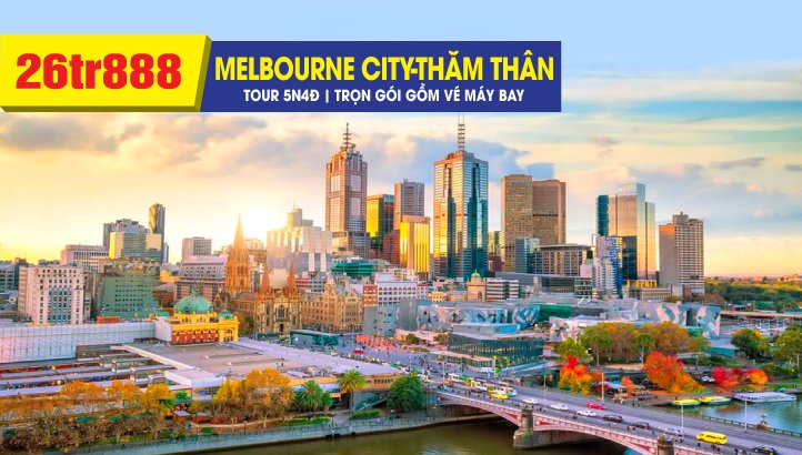 Tour du lịch ÚC mùa tuyết rơi - Thành phố MELBOURNE kết hợp thăm thân 5N4Đ bay thẳng