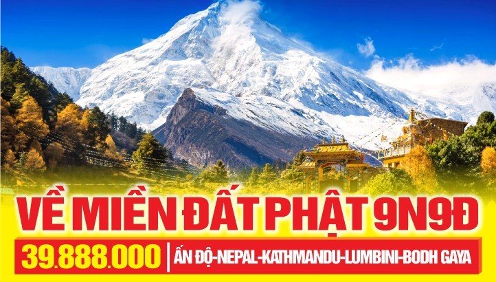 Tour hành hương đất Phật Ấn Độ - Tứ Động Tâm - liên tuyến Nepal - thủ đô Kathmandu - Pokhara - Nagarkort 10N9Đ