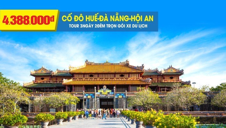 Tour du lịch Di sản Miền Trung - Đà Nẵng - Hội An - Cố Đô Huế 3N2Đ | VIP TOUR Bà Nà Hills