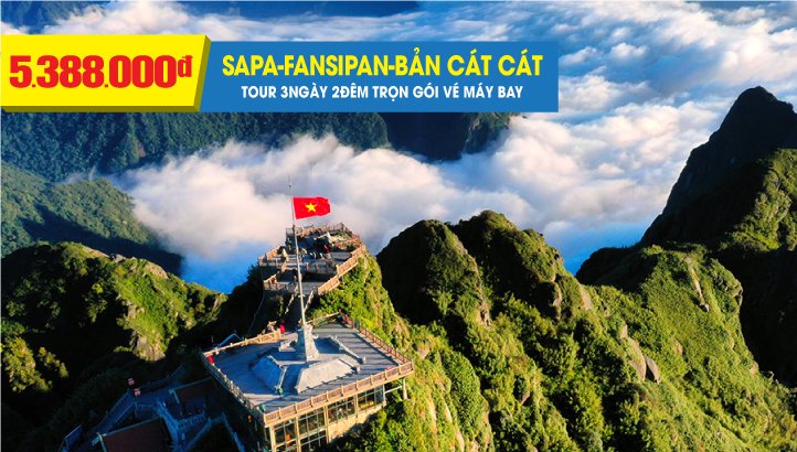 Tour du lịch Sapa  - Bản Cát Cát - VIP tour chinh phục Fansipan - Hà Nội
