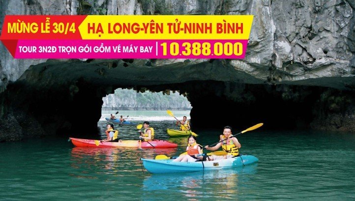 Tour du lịch lễ 30/4  Hạ Long - Yên Tử - Bái Đính - Tràng An - Ninh Bình 3N2Đ